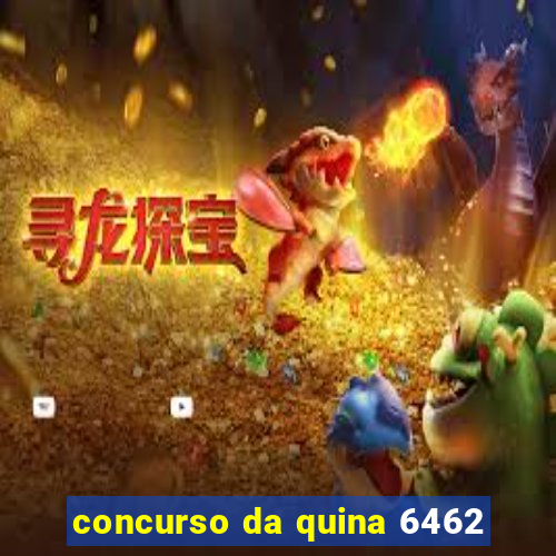 concurso da quina 6462